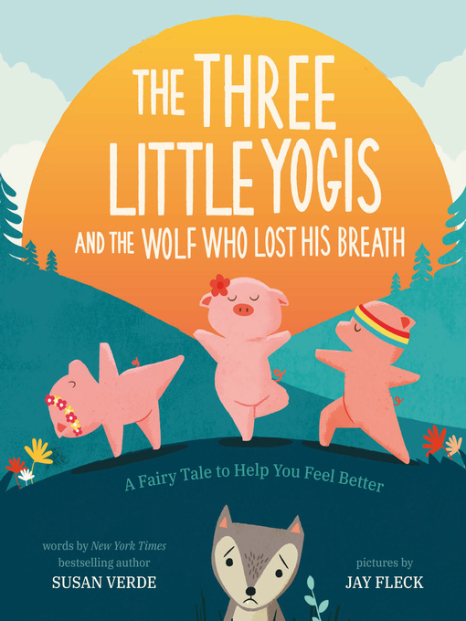 Title details for The Three Little Yogis and the Wolf Who Lost His Breath by Susan Verde - Available